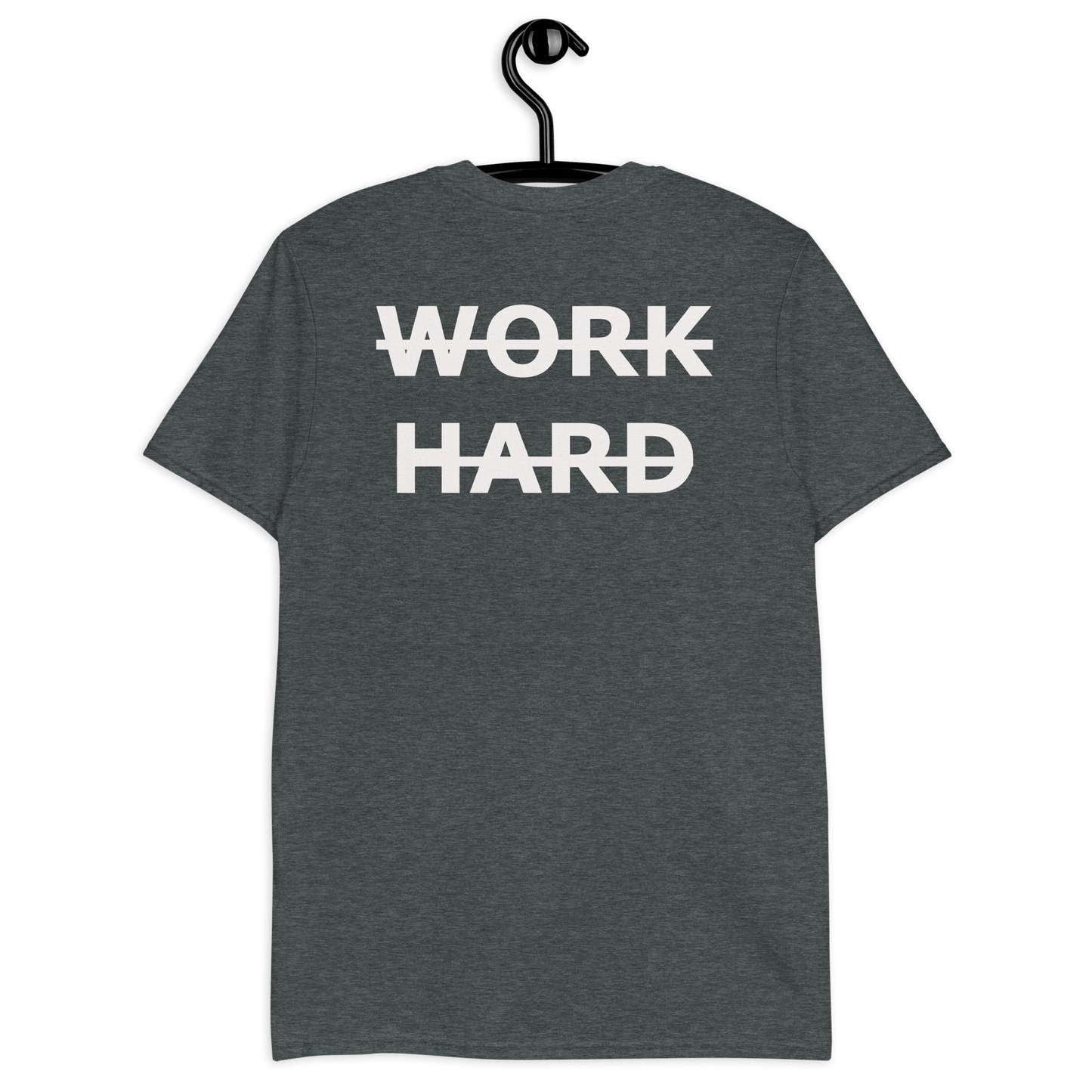 WORKHARD Unisex T-Shirt (Back Print)