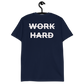 WORKHARD Unisex T-Shirt (Back Print)