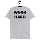 WORKHARD Unisex T-Shirt (Back Print)